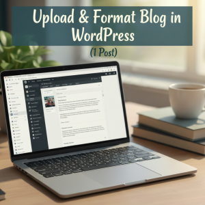 Upload & Format Blog in WordPress